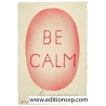 Be Calm un message de Louise Bourgeois